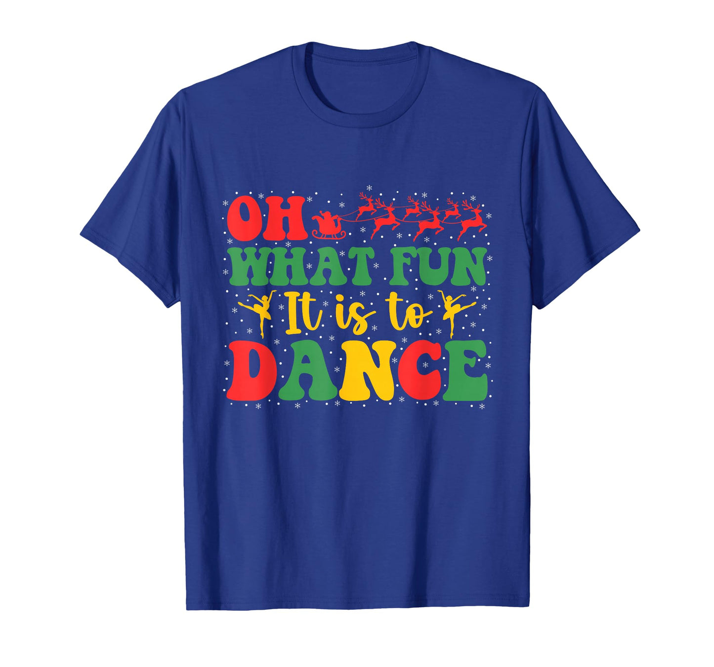 Oh What Fun It is to Dance Lovers Christmas Ballet Dancer T-Shirt