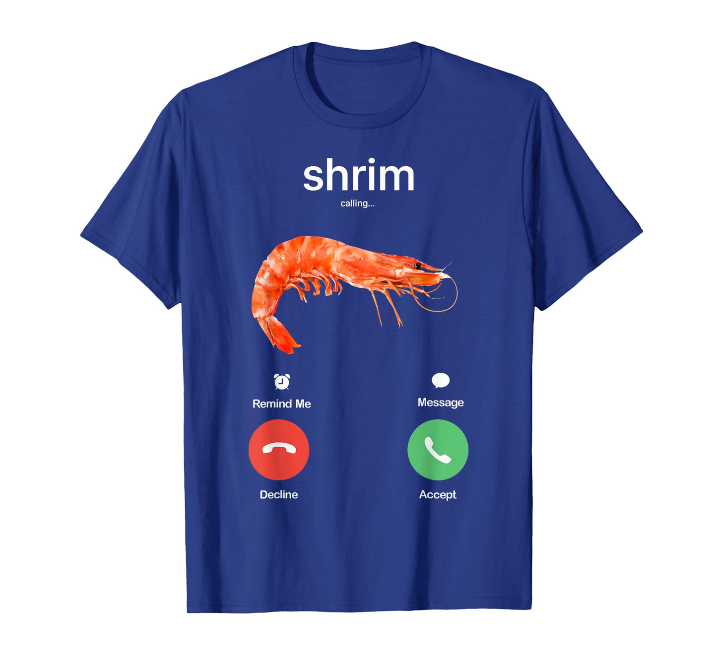 Shrim Calling Funny Meme Shrim is Calling Misspelled T-Shirt