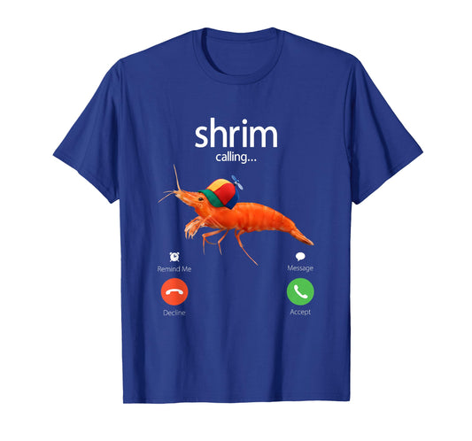 Shrim is Calling, Misspelled Shrimp Incoming Call Meme T-Shirt