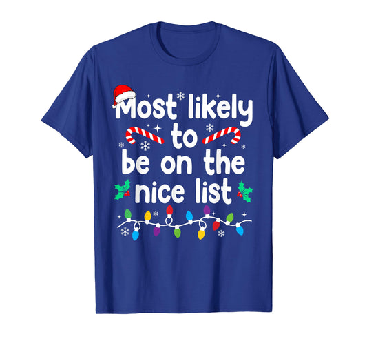 Most Likely to Be On The Nice List Christmas Pajamas T-Shirt