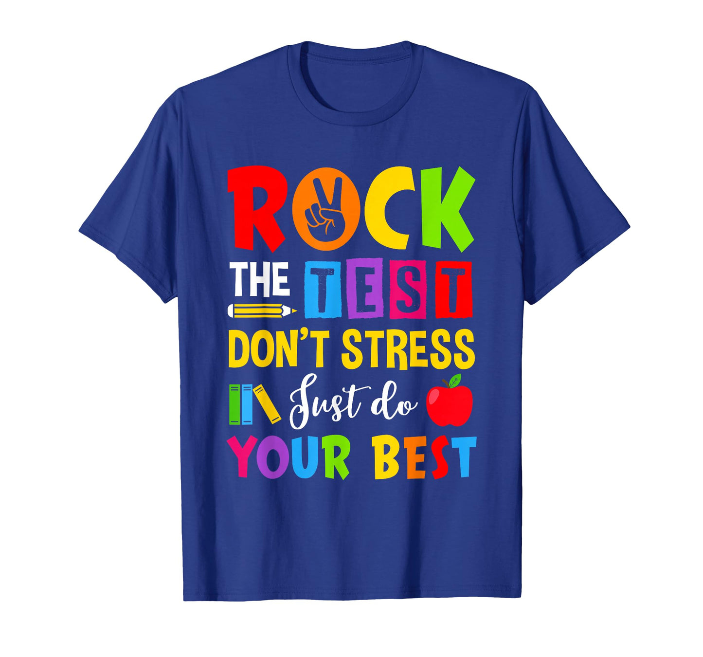 Rock The Test Don't Stress Just Do Your Best Teacher Testing T-Shirt