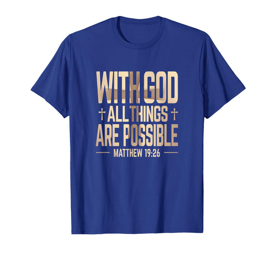 with GOD All Things are Possible Matthew 19:26 Faith Meme T-Shirt