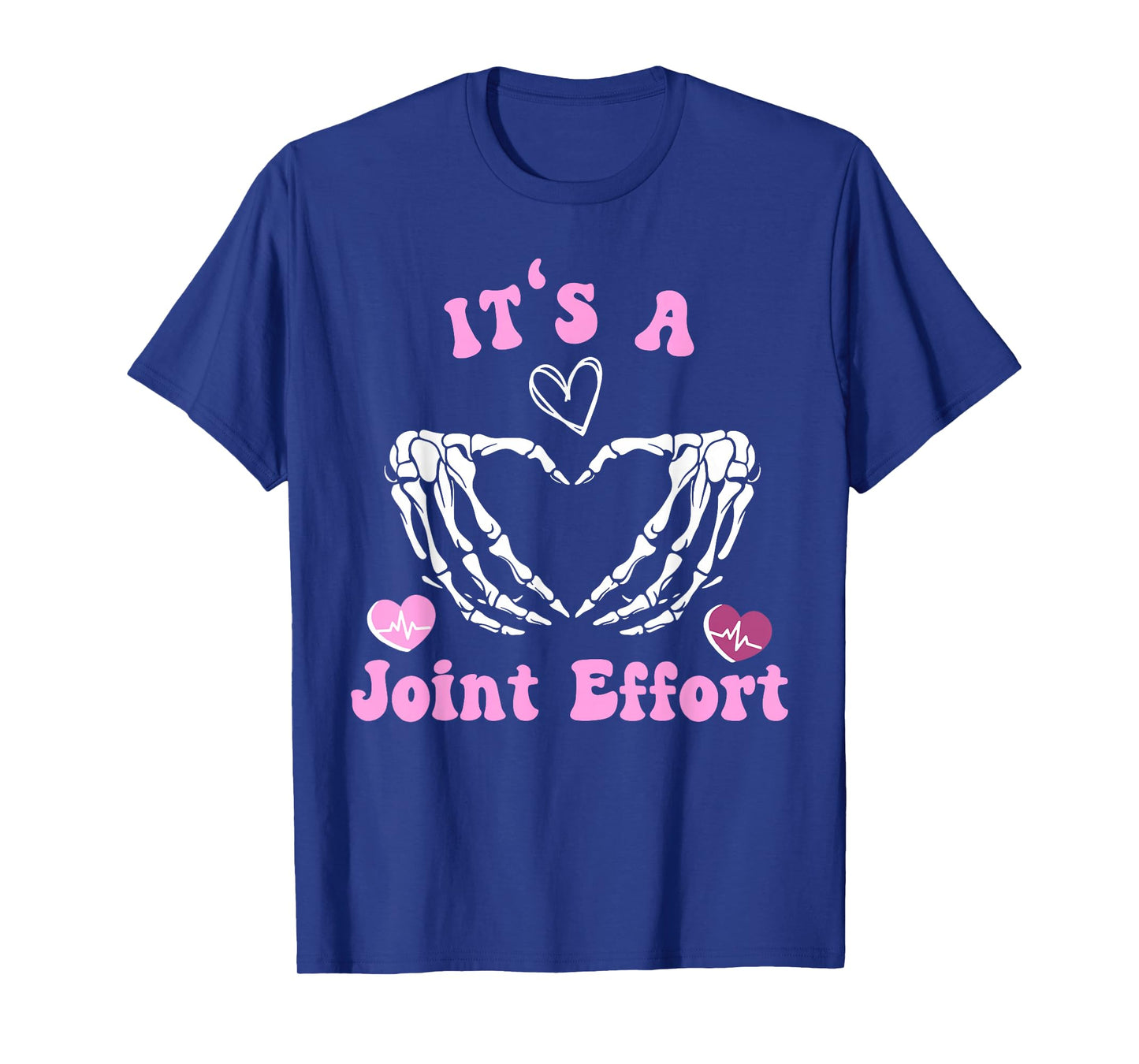 Skeleton Hand Heart Orthopedic Nurse It's A Joint Effort T-Shirt