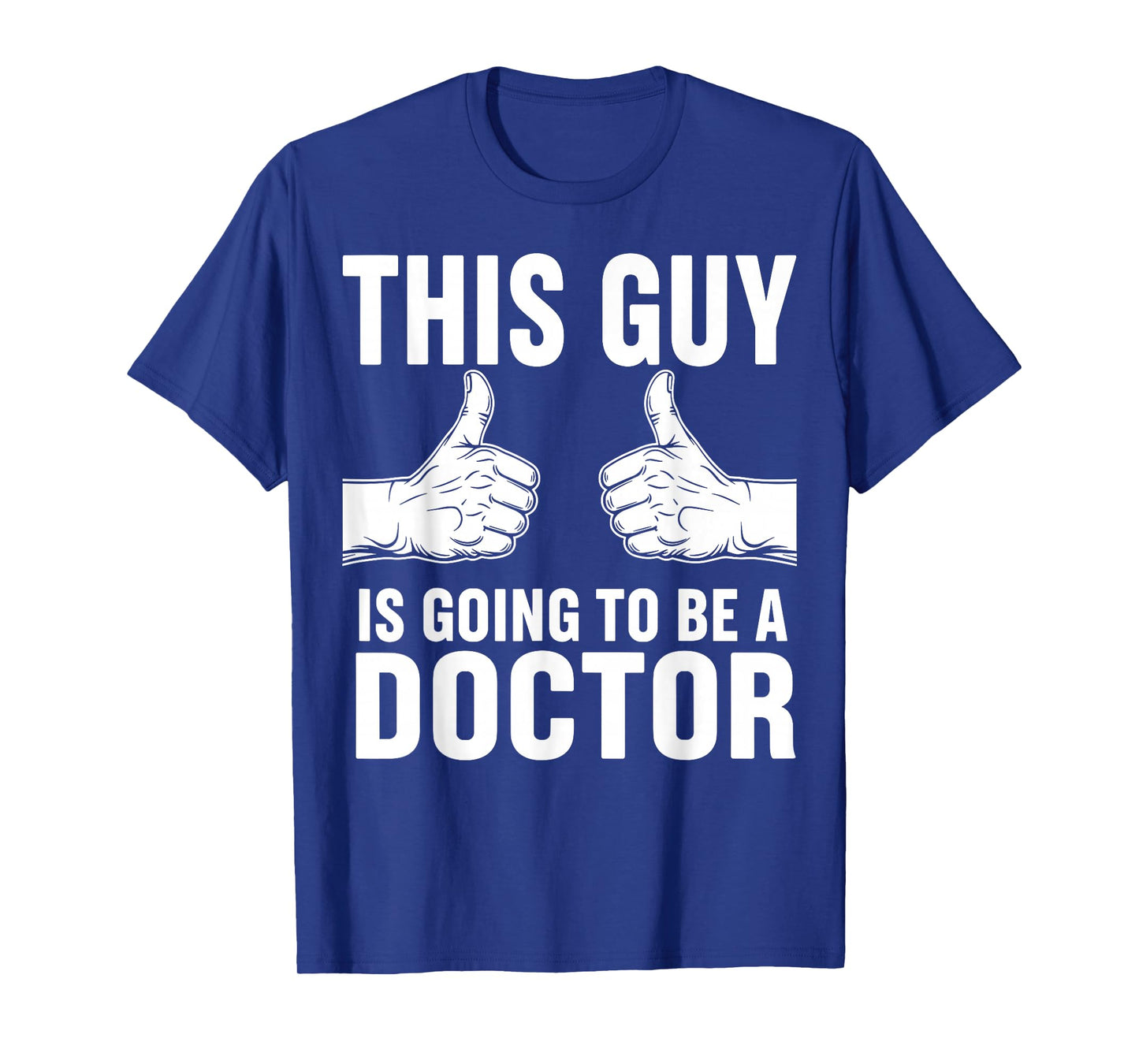 This Guy is Going to Be A Doctor T-Shirt