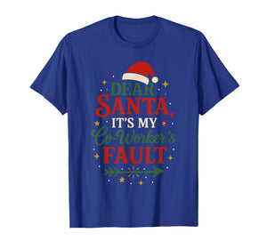 Dear Santa It’s My Co-Worker’s Fault Shirt, Office Christmas T-Shirt