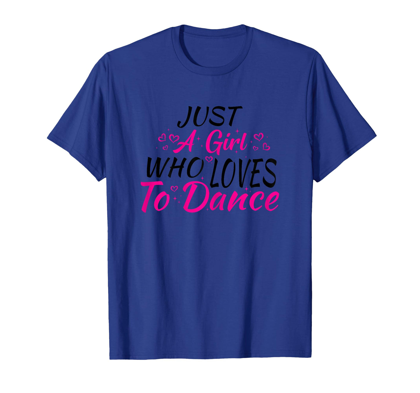 Just A Girl Who Loves to Dance T-Shirt