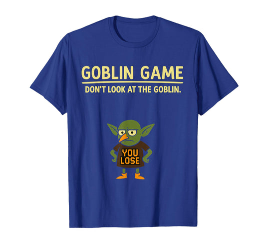 Joke Pun Funny Halloween Goblin Game Dont Look at The Goblin T-Shirt