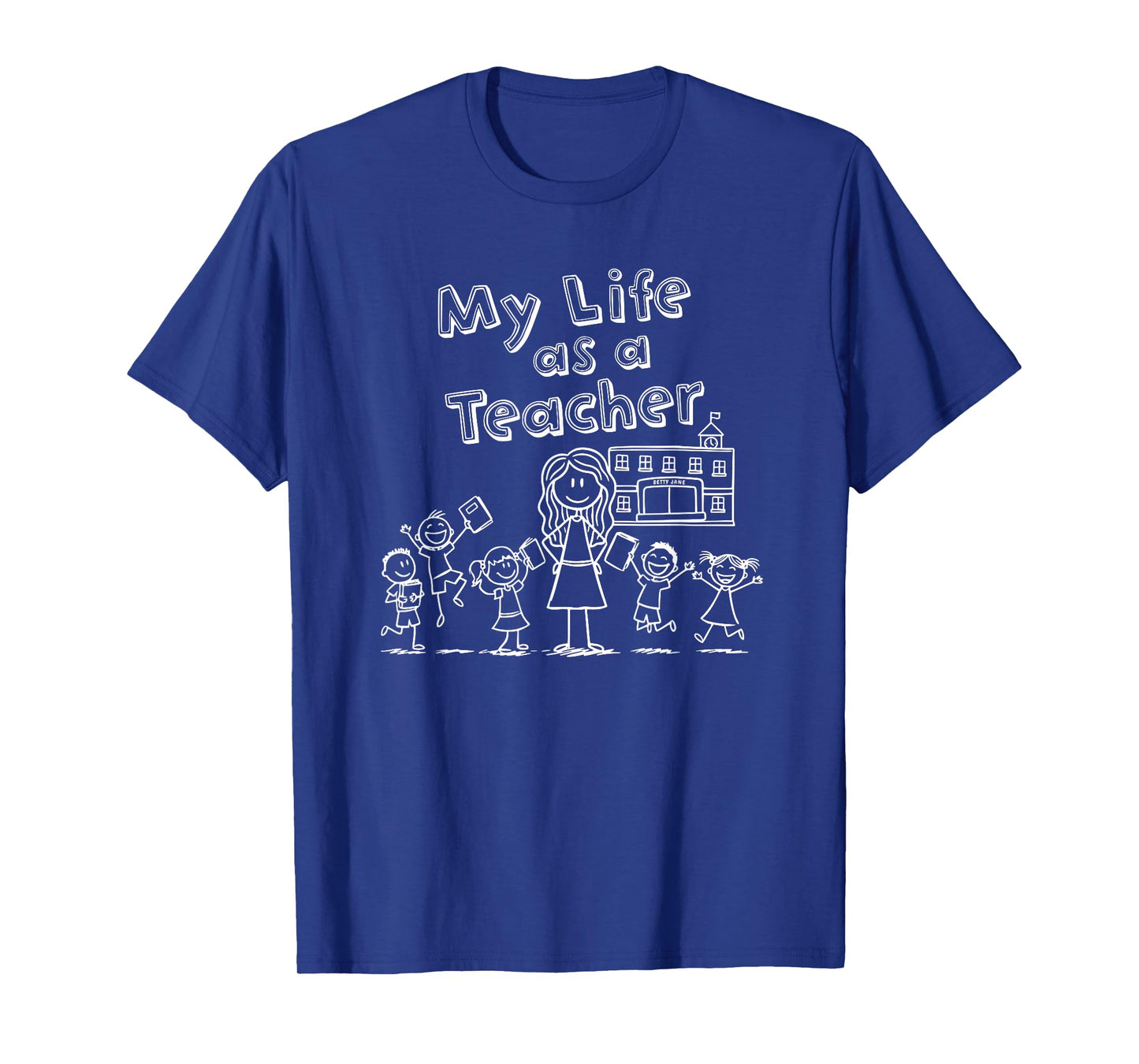 Education Stick Figure Design My Life as a Teacher T-Shirt