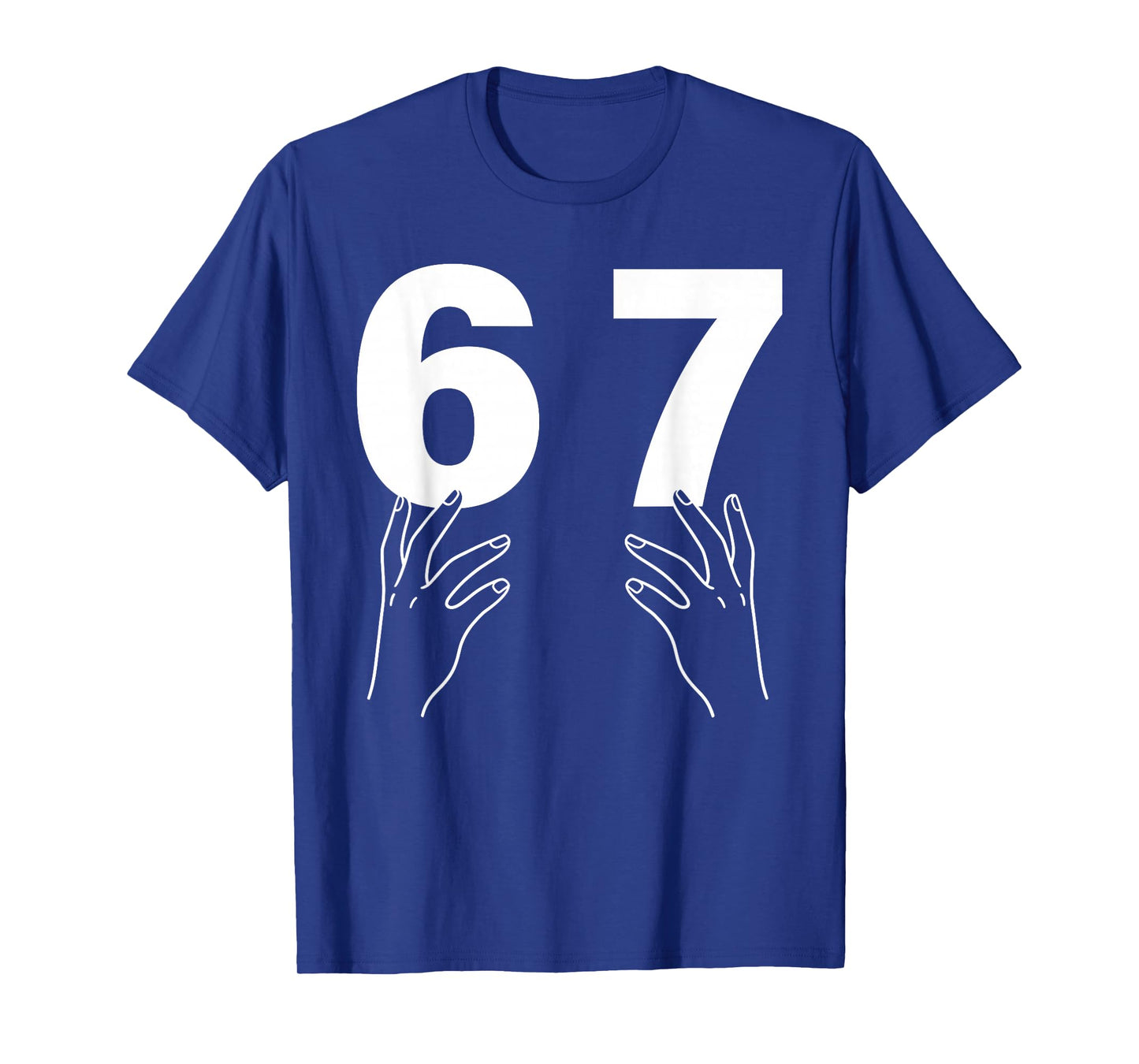 Funny Six Seven 6 7 Meme Gen Alpha Slang 67 Hands T-Shirt