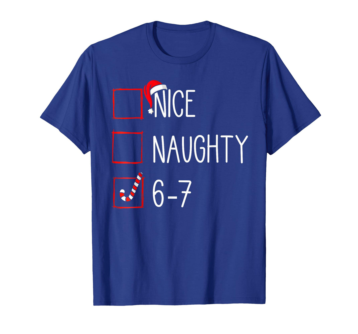 Christmas List Nice Naughty 6 7 Funny Six Seven Meme 67 Xmas T-Shirt