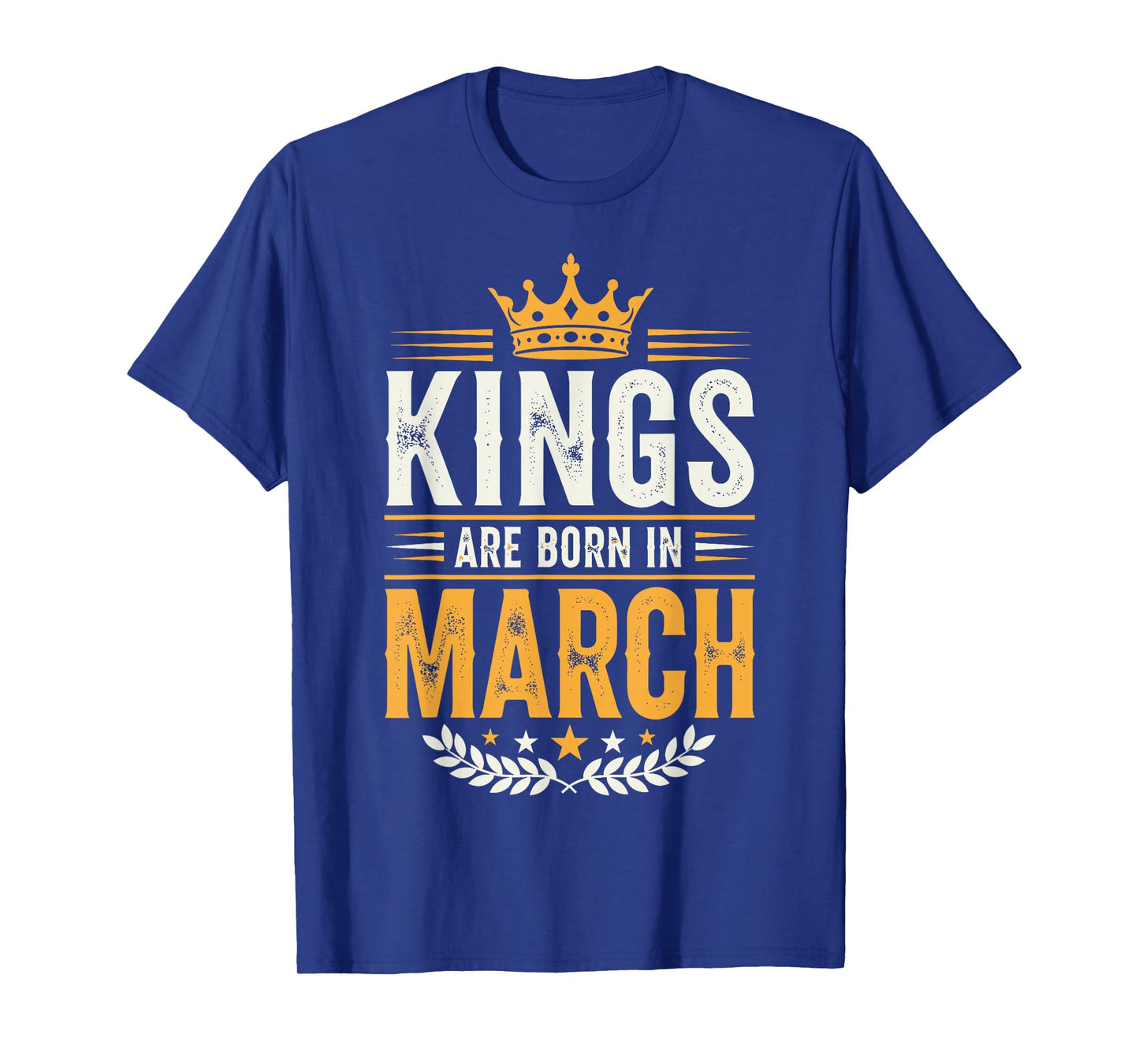 Kings are Born in March T-Shirt