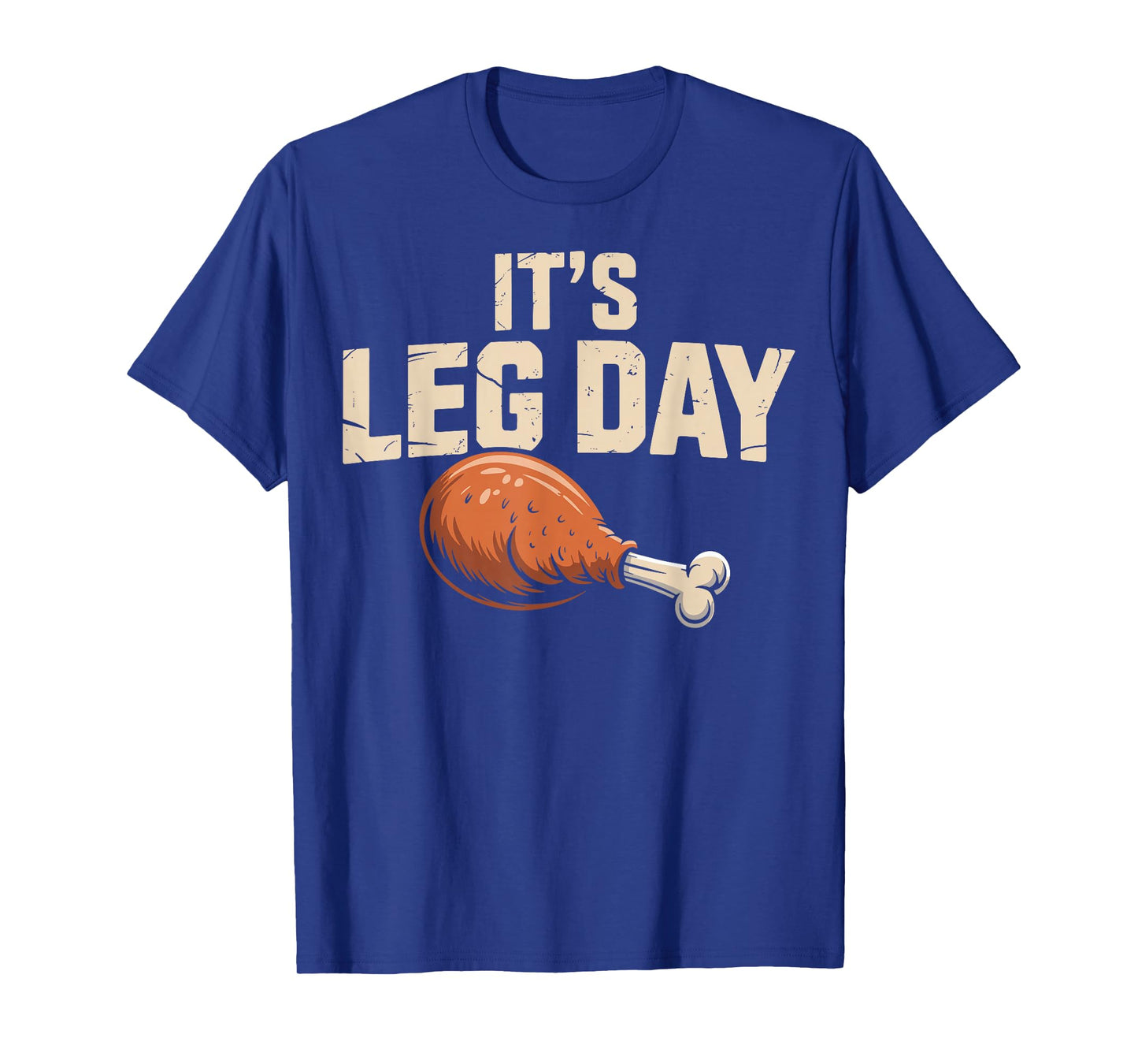 It's Leg Day Funny Turkey Thanksgiving Men Women Kids T-Shirt