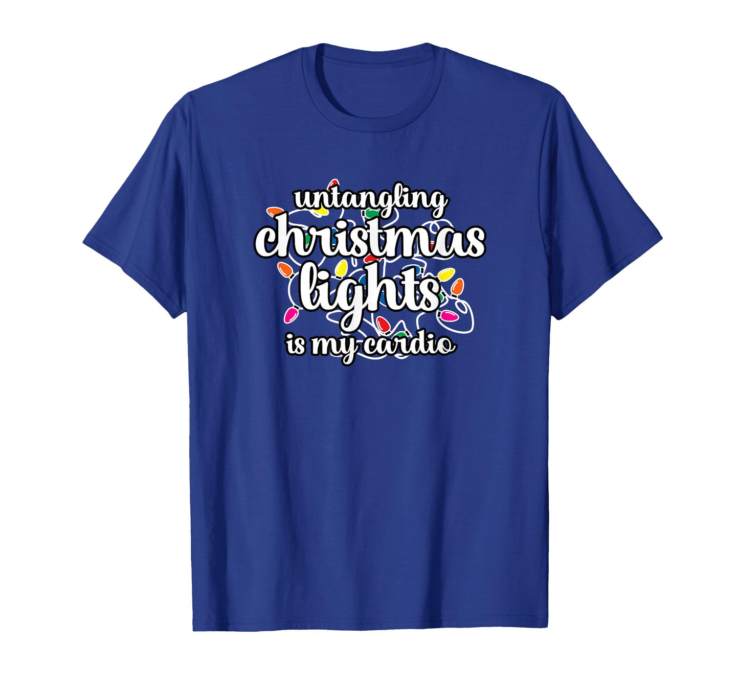 Funny Christmas Tee Untangling Christmas Lights is My Cardio T-Shirt
