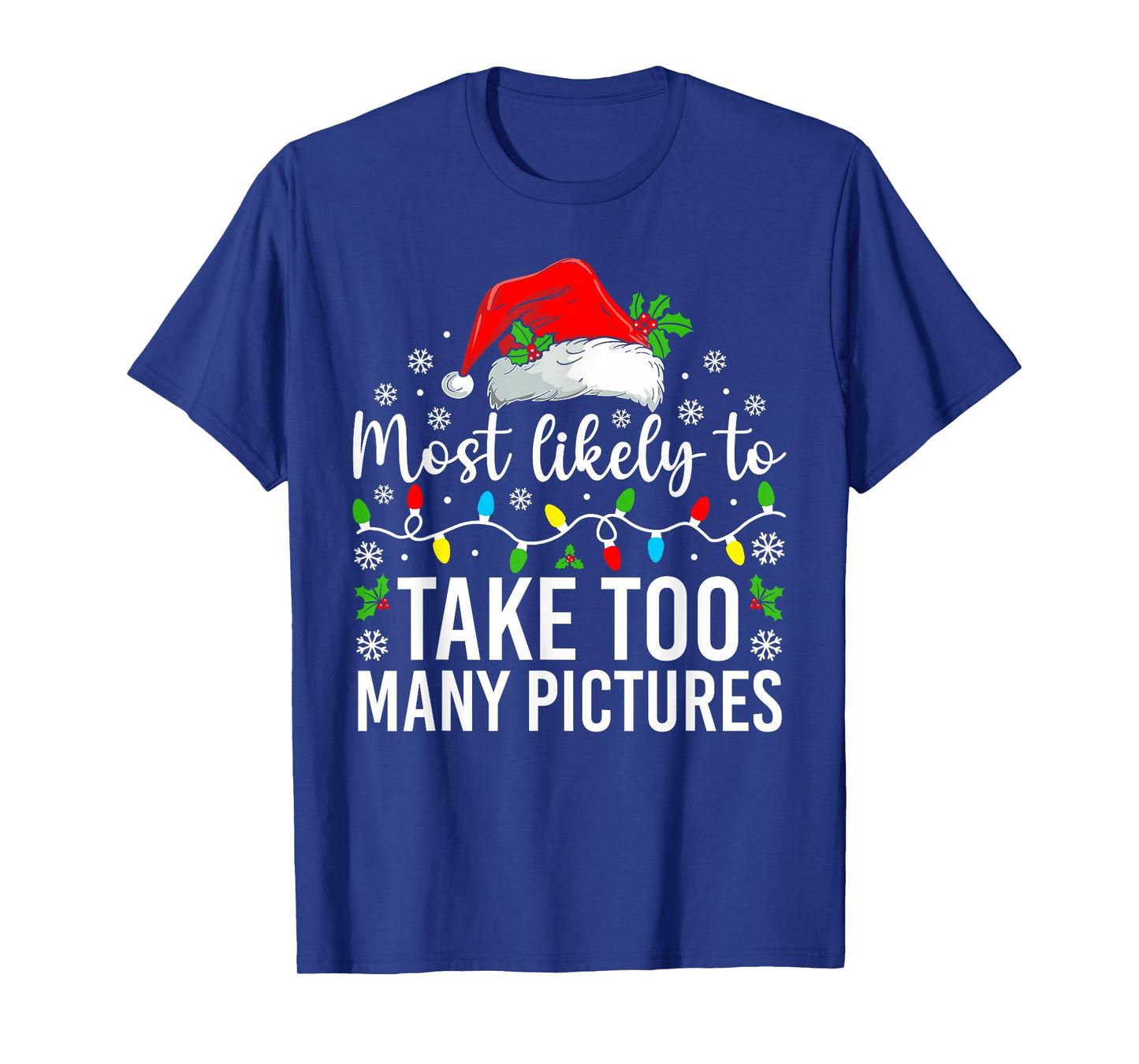 Most Likely to Take Too Many Pictures Christmas Family T-Shirt