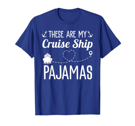 These are My Cruise Ship Pajamas Family Trip Vacation Beach T-Shirt
