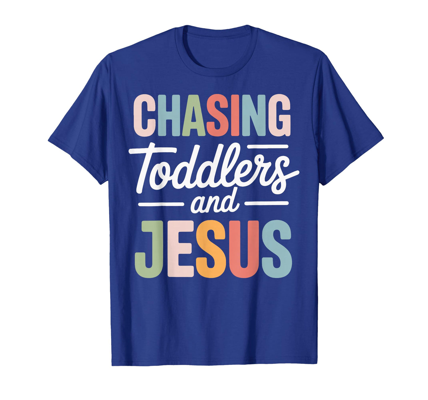 Chasing Toddlers and Jesus T-Shirt
