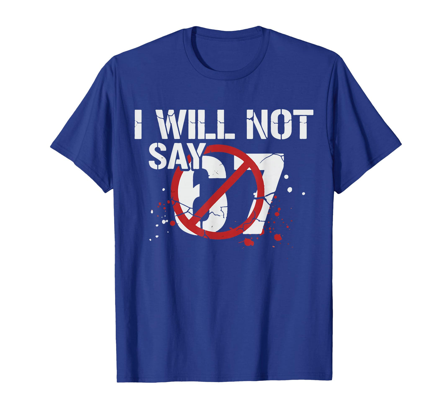 Not Say 67 Funny Six Seven Meme Gen Alpha Slang Boys Girls T-Shirt