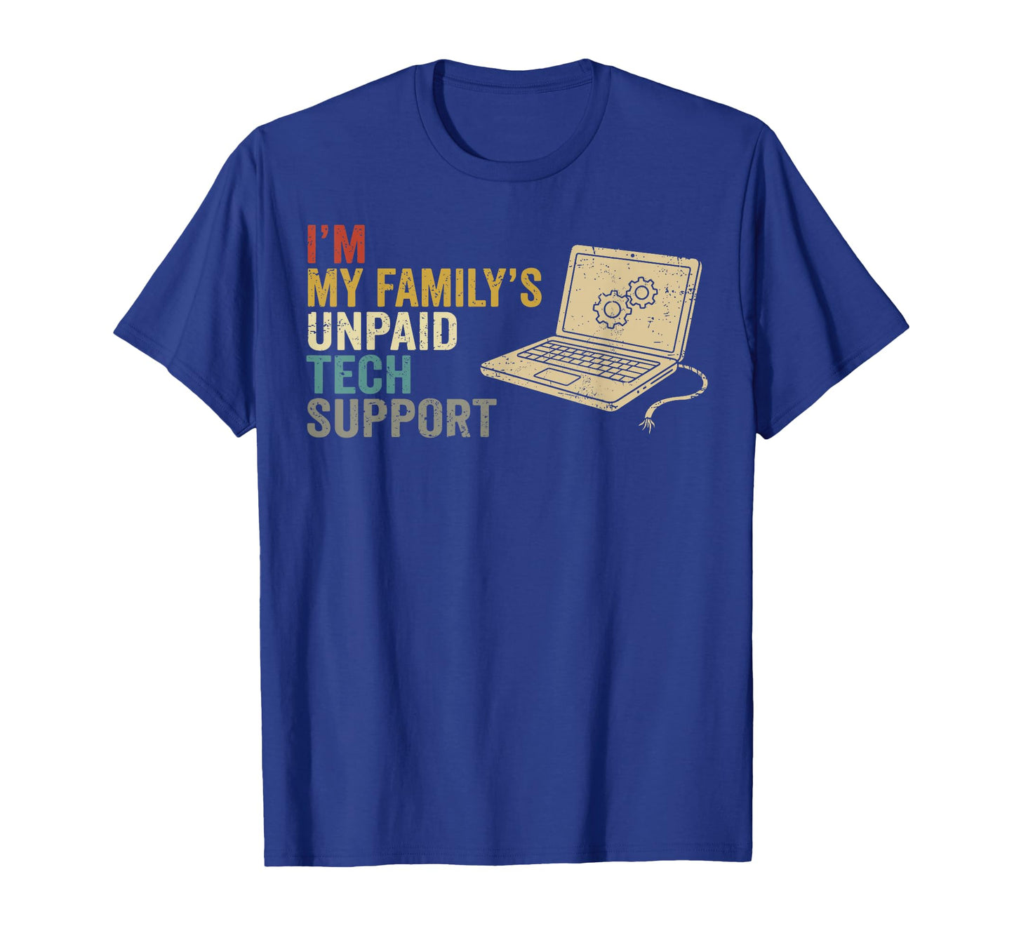 Im My Familys Unpaid Tech Support Funny IT Engineer Computer T-Shirt