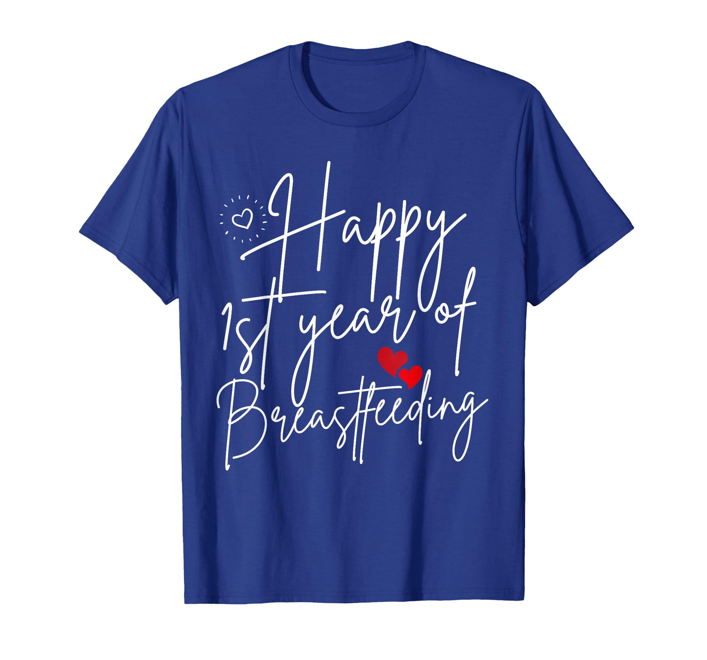 Happy 1st Year of Breastfeeding Mommy Breast Milk Baby Women T-Shirt