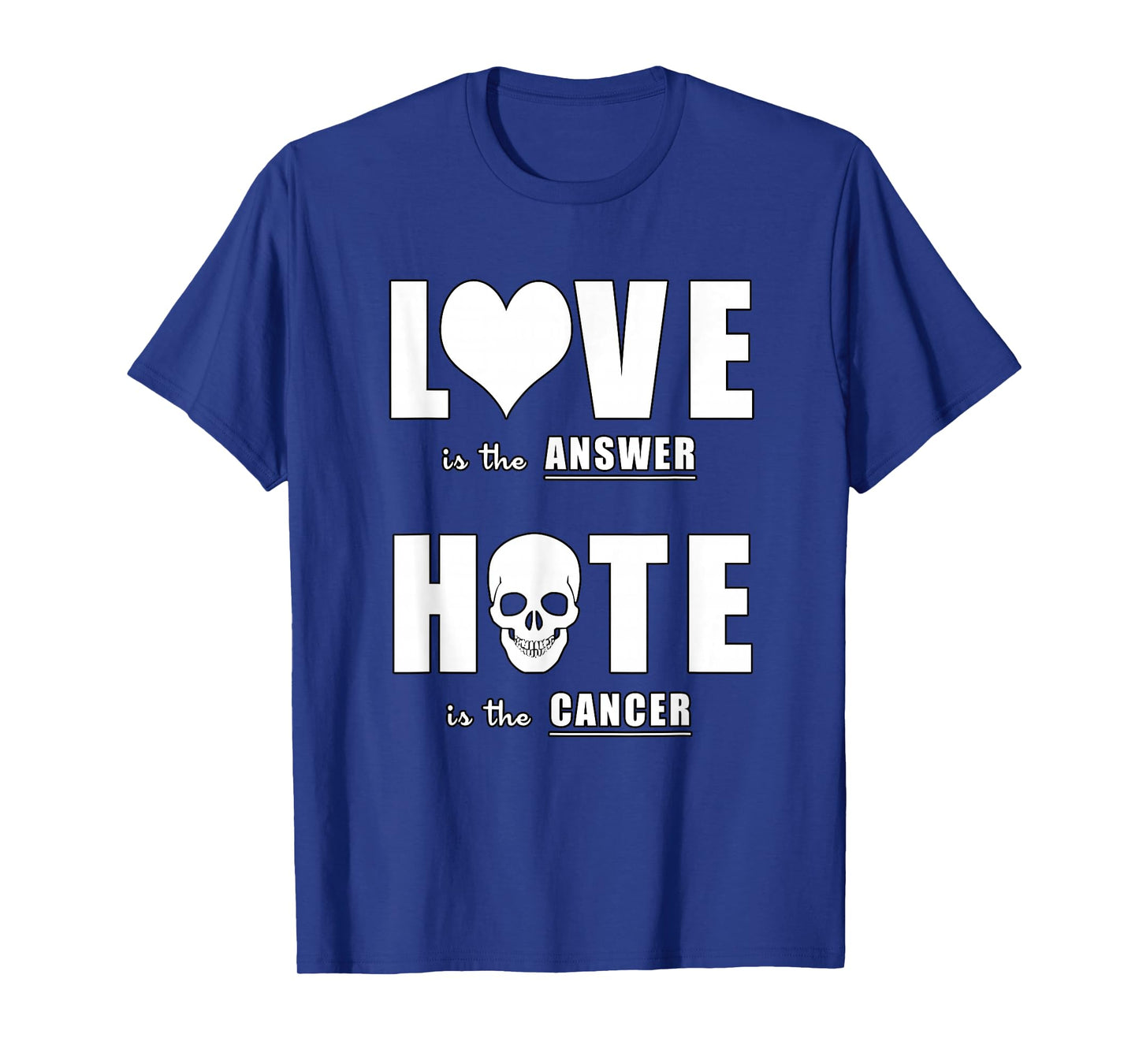 Love is The Answer Anti-Hate Quote Design T-Shirt