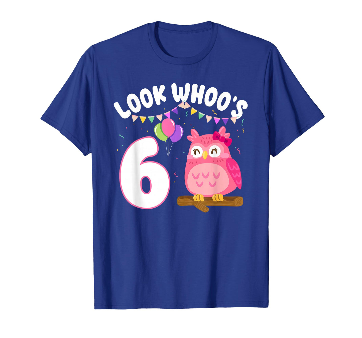 Look Whoo's 6 Year Old Girl Birthday Owl Themed Party 6th T-Shirt