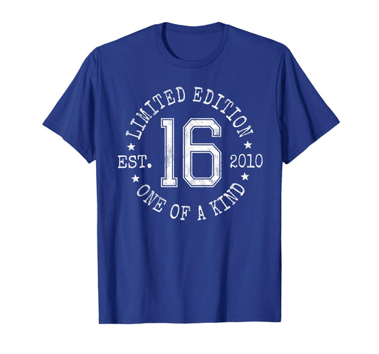Limited Edition Est 2010 One of a Kind 16th Birthday T-Shirt