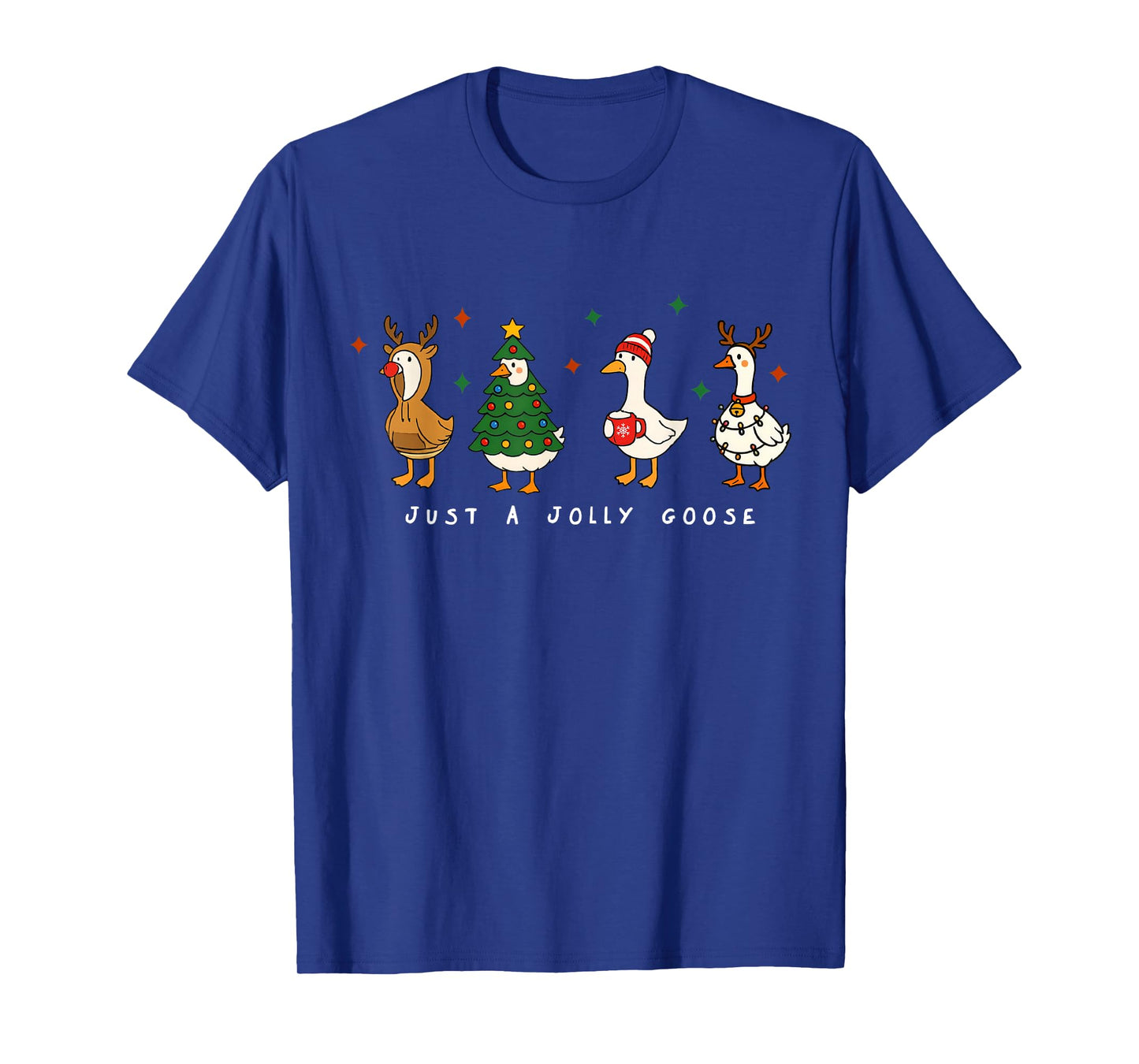 Just A Jolly Goose Funny Christmas Silly Goose Merry Goosey T-Shirt