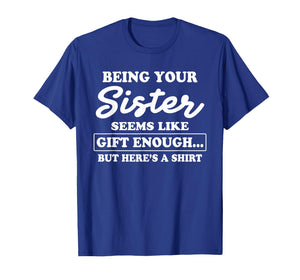 Funny Sarcastic Sister Humor for Brother T-Shirt
