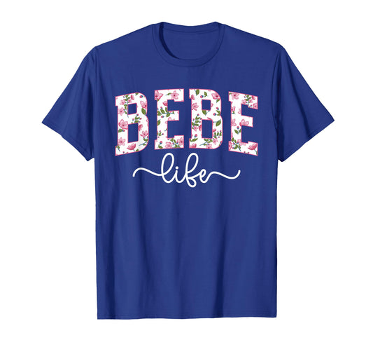 Bebe Life Bebe Grandma Bebe Grandmother T-Shirt