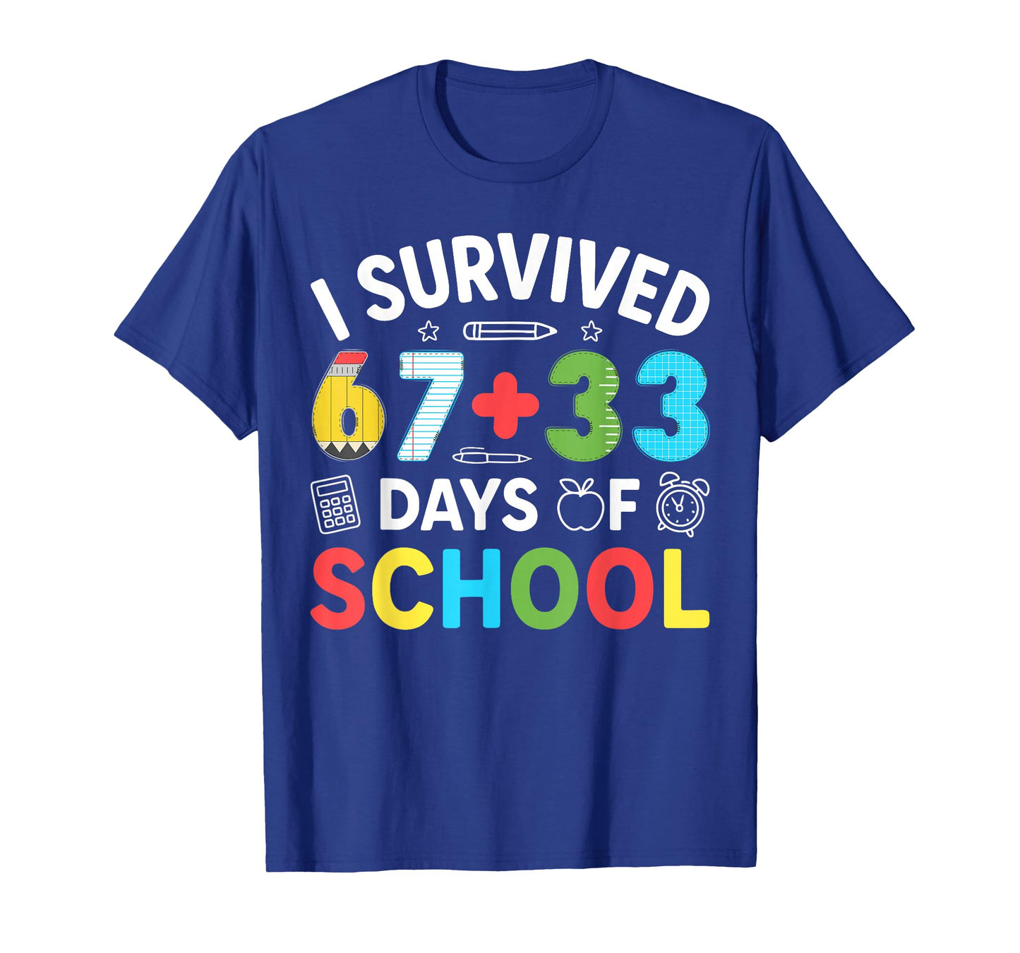 I Survived 67 33 Days of School 100th Day of School Teachers T-Shirt