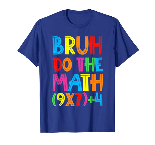 Funny Six Seven Teacher Student Bruh Do The Math 67 Meme 6 7 T-Shirt