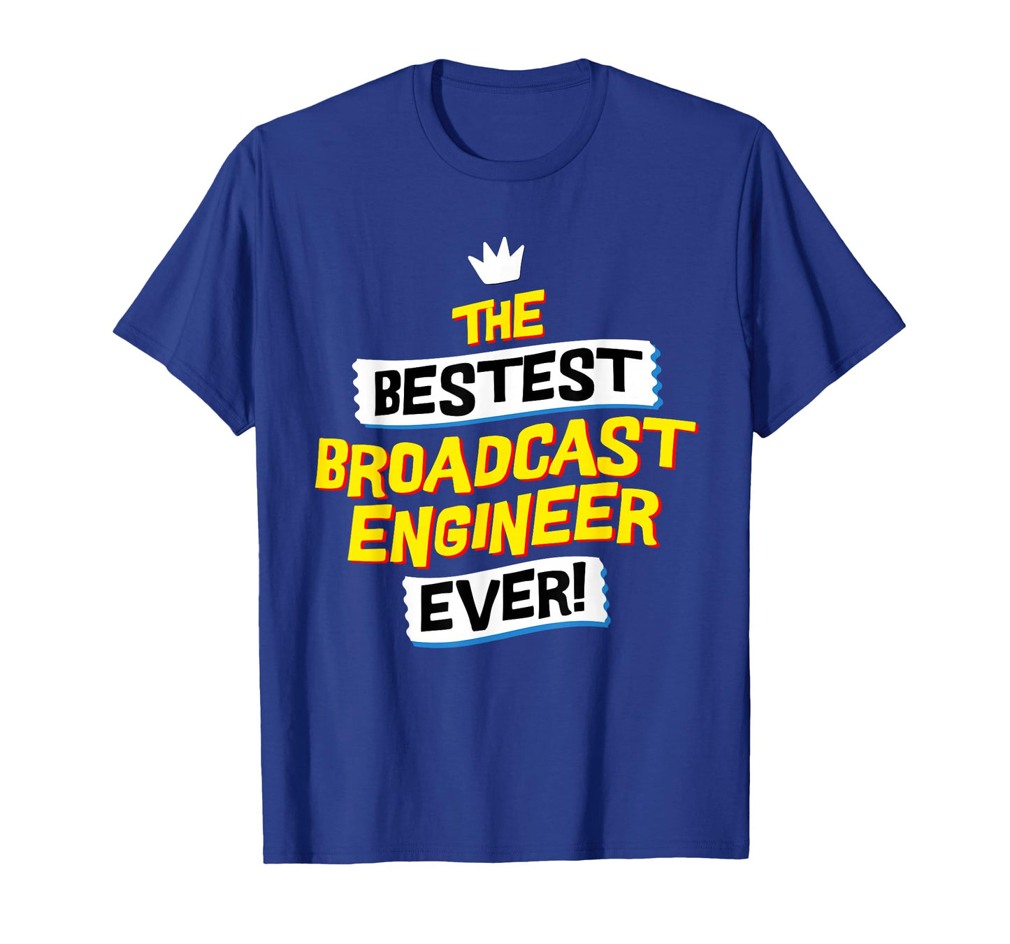 Best Broadcast Engineer, Funny TV Radio Job Occupation T-Shirt