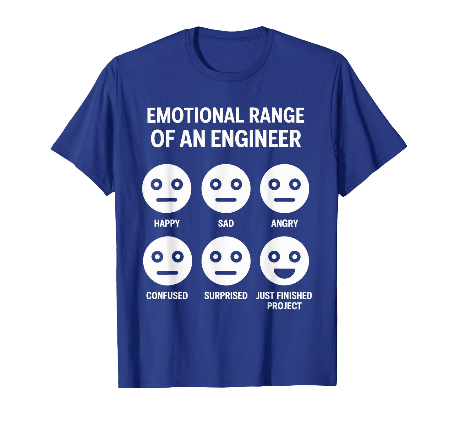 Emotional Range of an Engineer Funny Engineering T-Shirt
