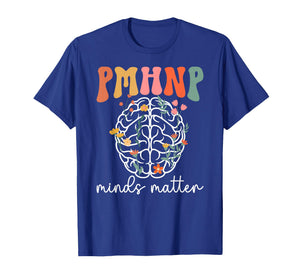 PMHNP Minds Matter Psychiatric Nurse Practitioner Psych NP T-Shirt