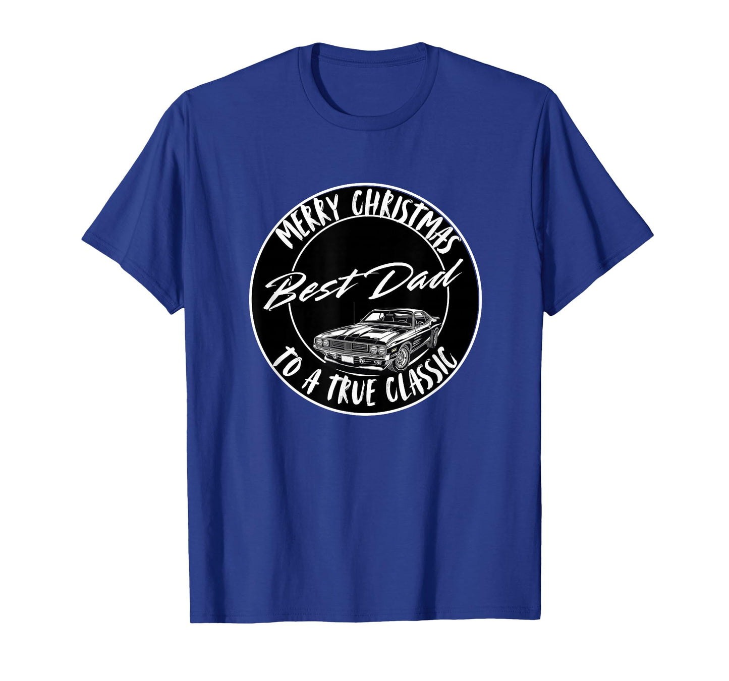 Merry Christmas to A True Classic Best Dad Car Graphic T-Shirt
