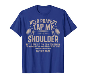 Need Prayer Tap My Shoulder Christian Workout Funny Gym Lord T-Shirt