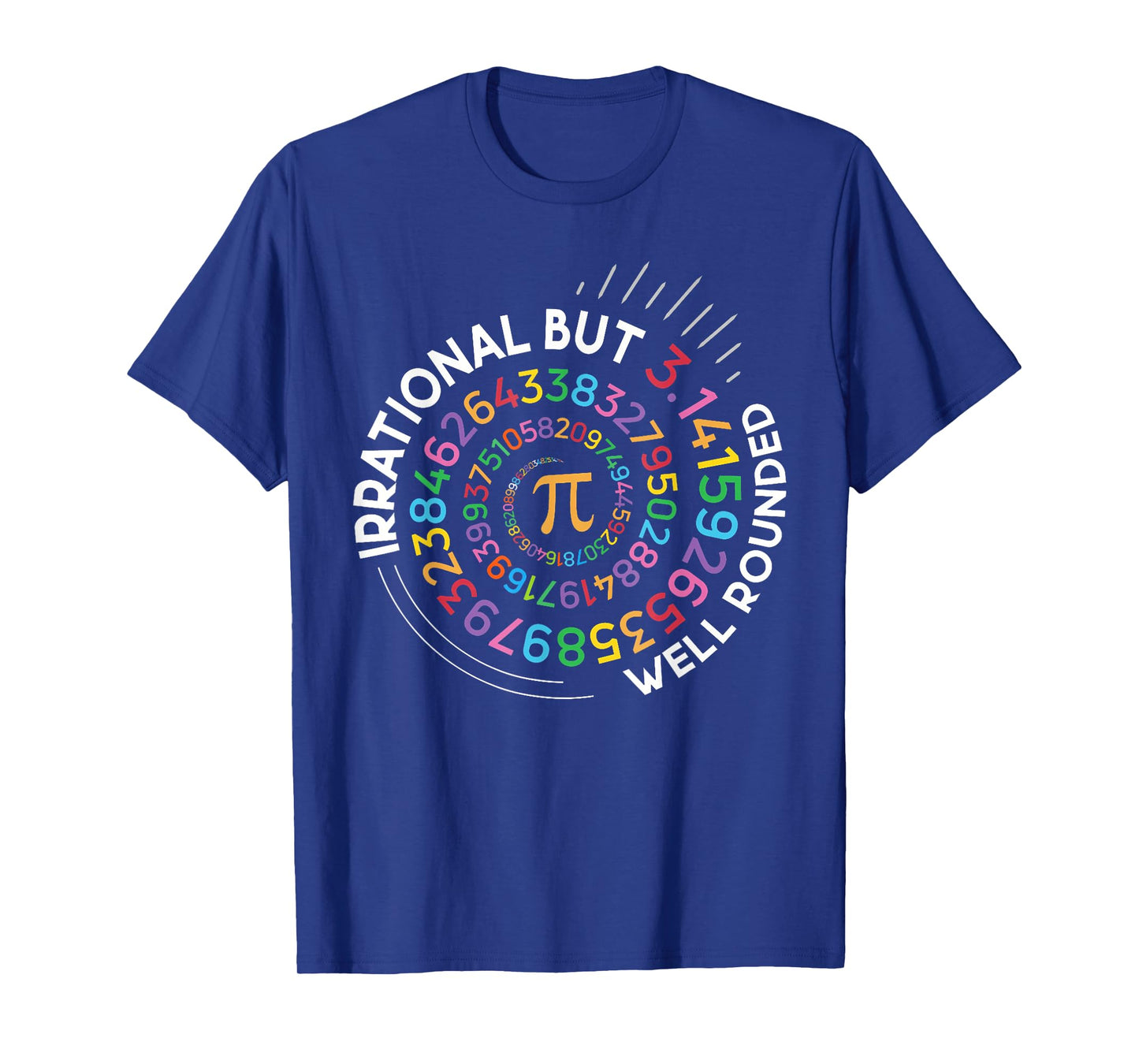 Irrational But Well Rounded Pi Day Math Teacher Student Geek T-Shirt