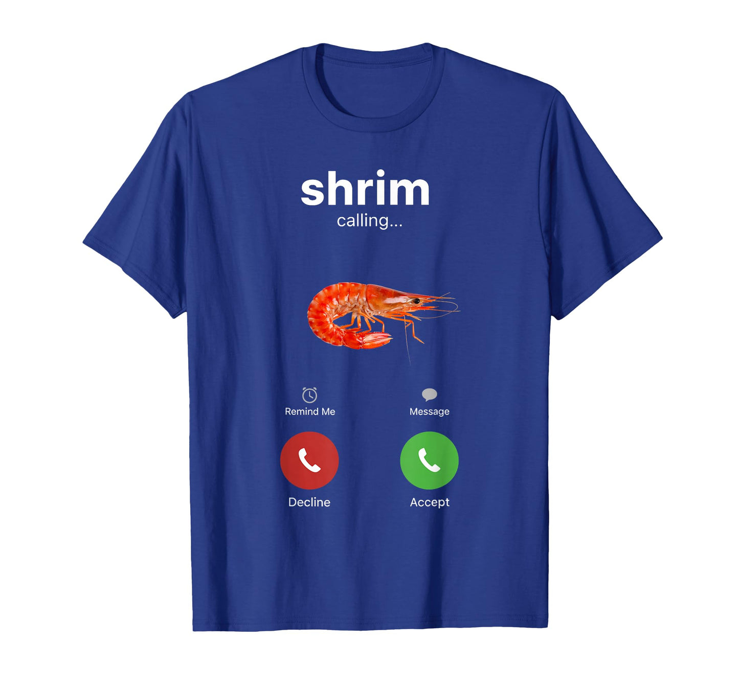 Shrim Calling Funny Meme Shrimp is Calling Misspelled T-Shirt