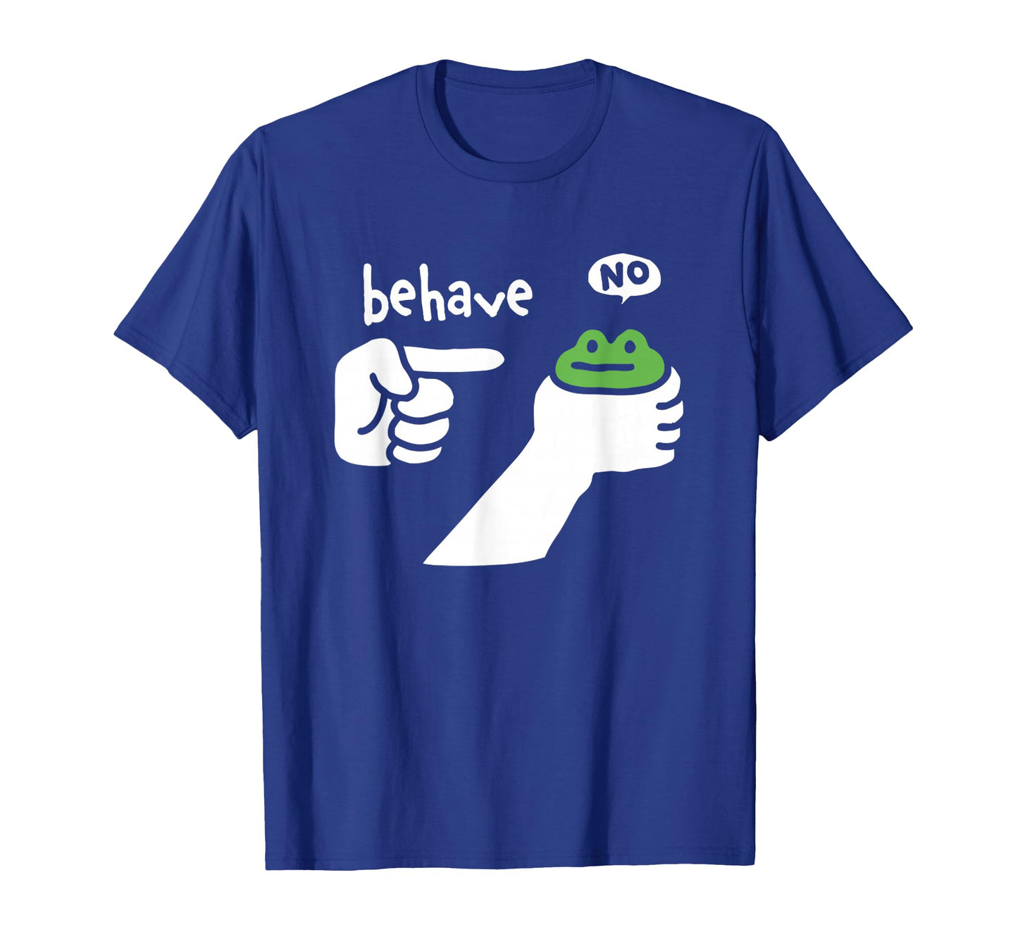 Behave No Funny Meme Frog Dishonest Toad Sarcastic T-Shirt