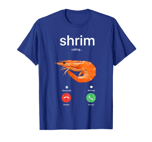 Funny Shrim Calling Meme Misspelled Shrimp Design for Ocean T-Shirt