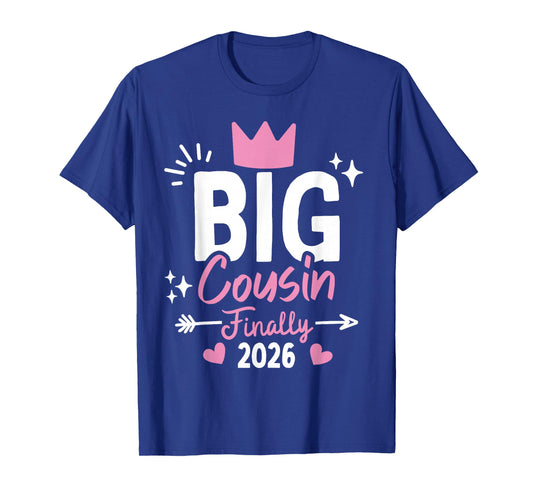 Cute Big Cousin Finally 2026 | Promoted to Big Cousin Girls T-Shirt