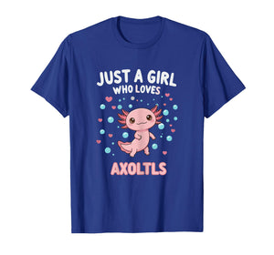 Cute Axolotl Just A Girl Who Loves Axolotls Shirts for Girls T-Shirt