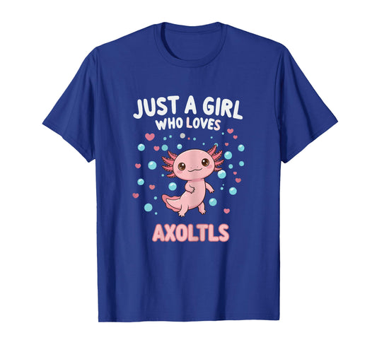 Cute Axolotl Just A Girl Who Loves Axolotls Shirts for Girls T-Shirt