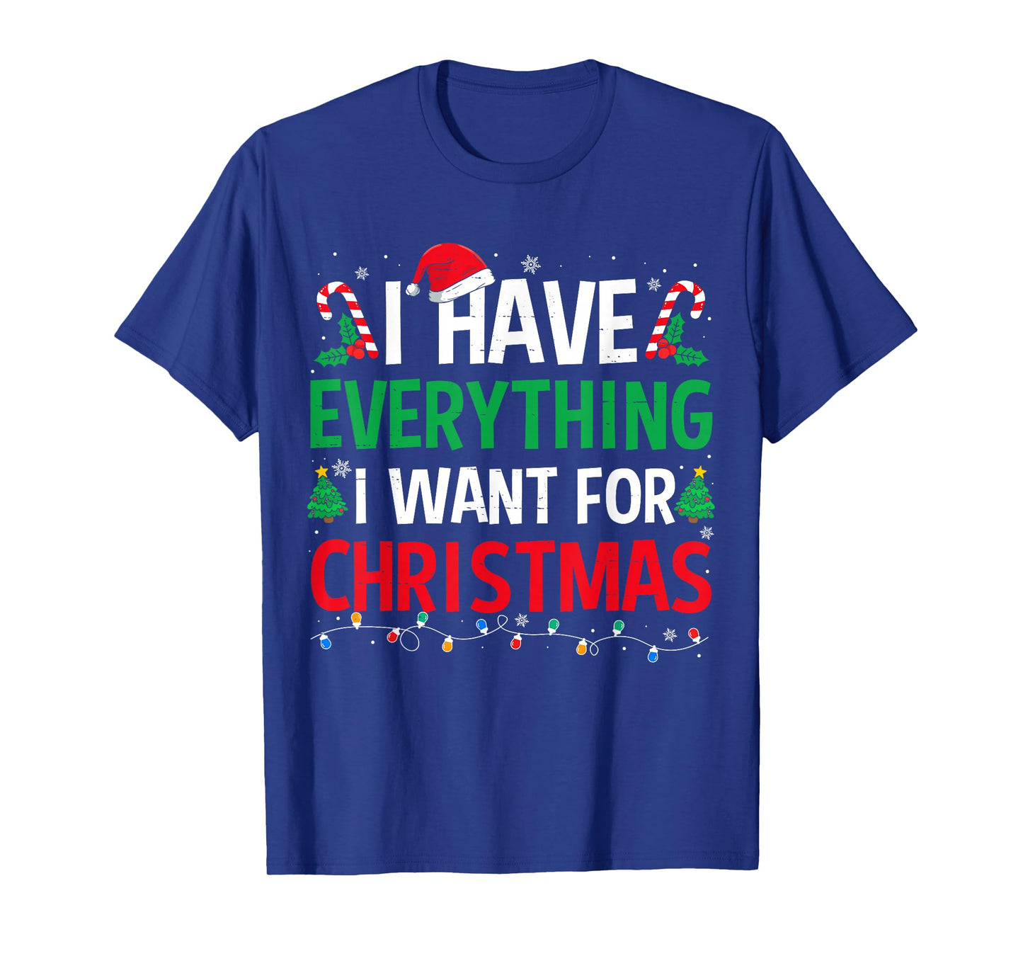 I Have Everything I Want for Christmas Couples Pajama Xmas T-Shirt