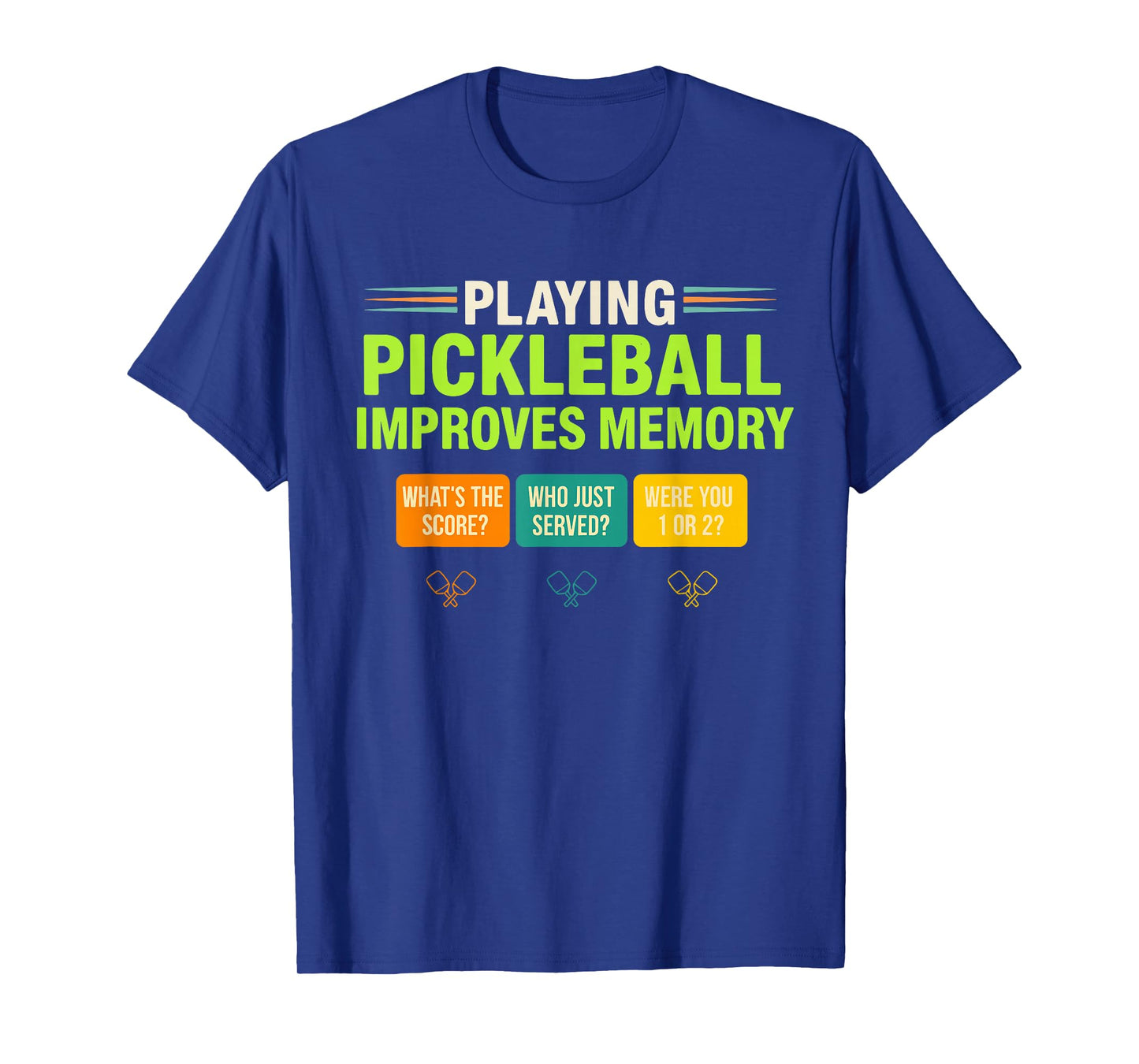 Playing Pickleball Improves Memory Player for Men Women Tee T-Shirt