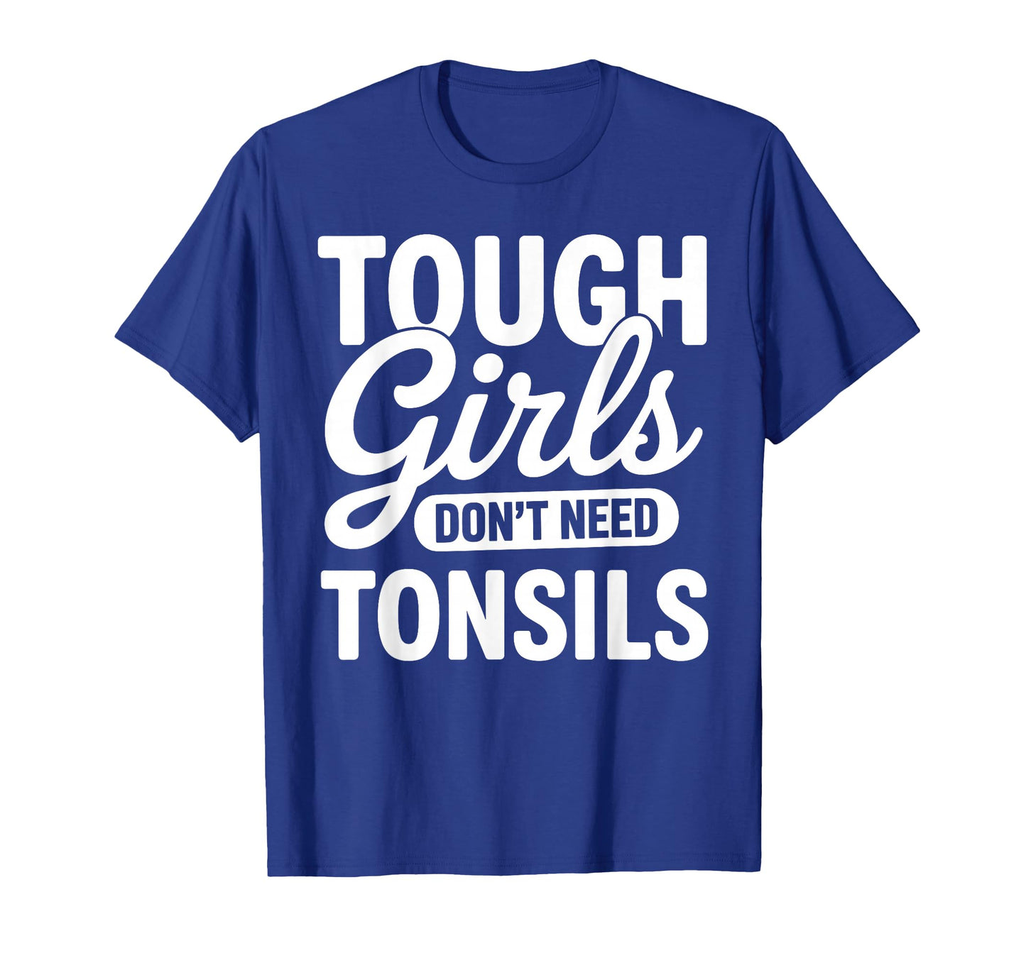 Tonsil Removal Art for Girls Women Tonsillectomy Tonsils Out T-Shirt