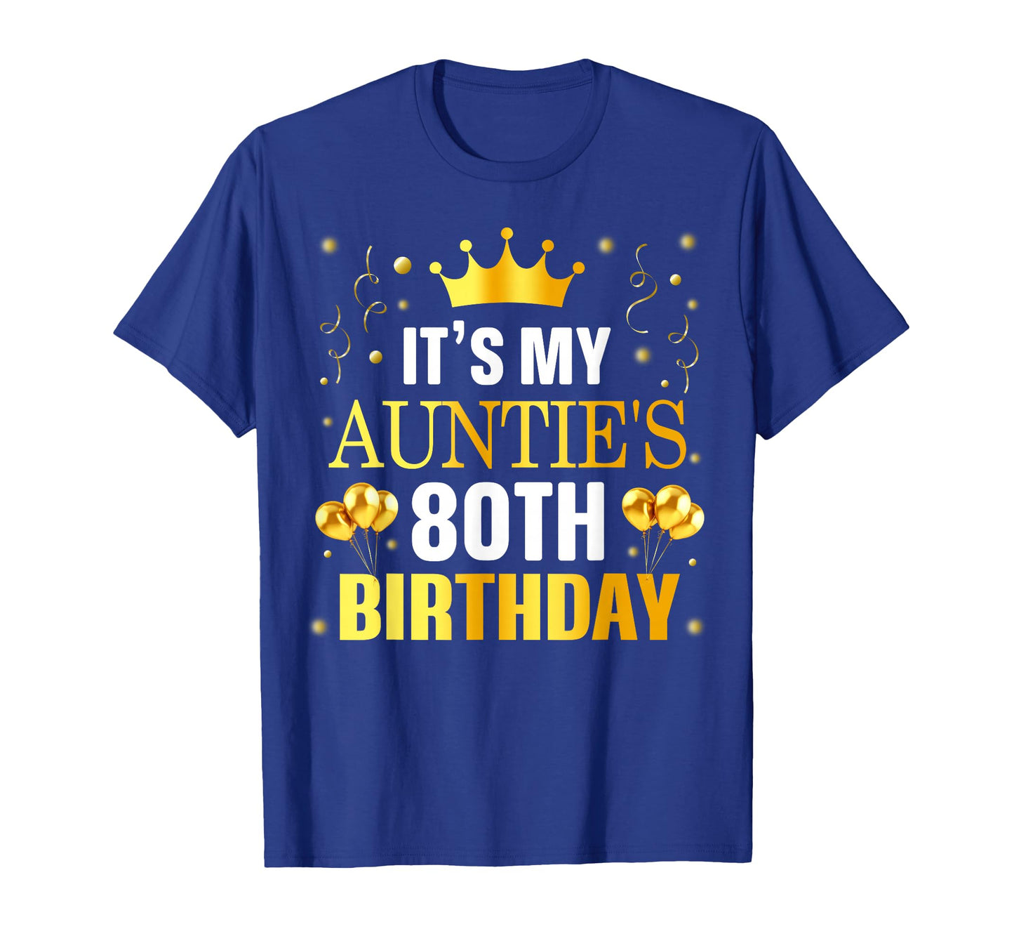It's My Auntie's 80th Birthday Happy Birthday 80 Years Old T-Shirt