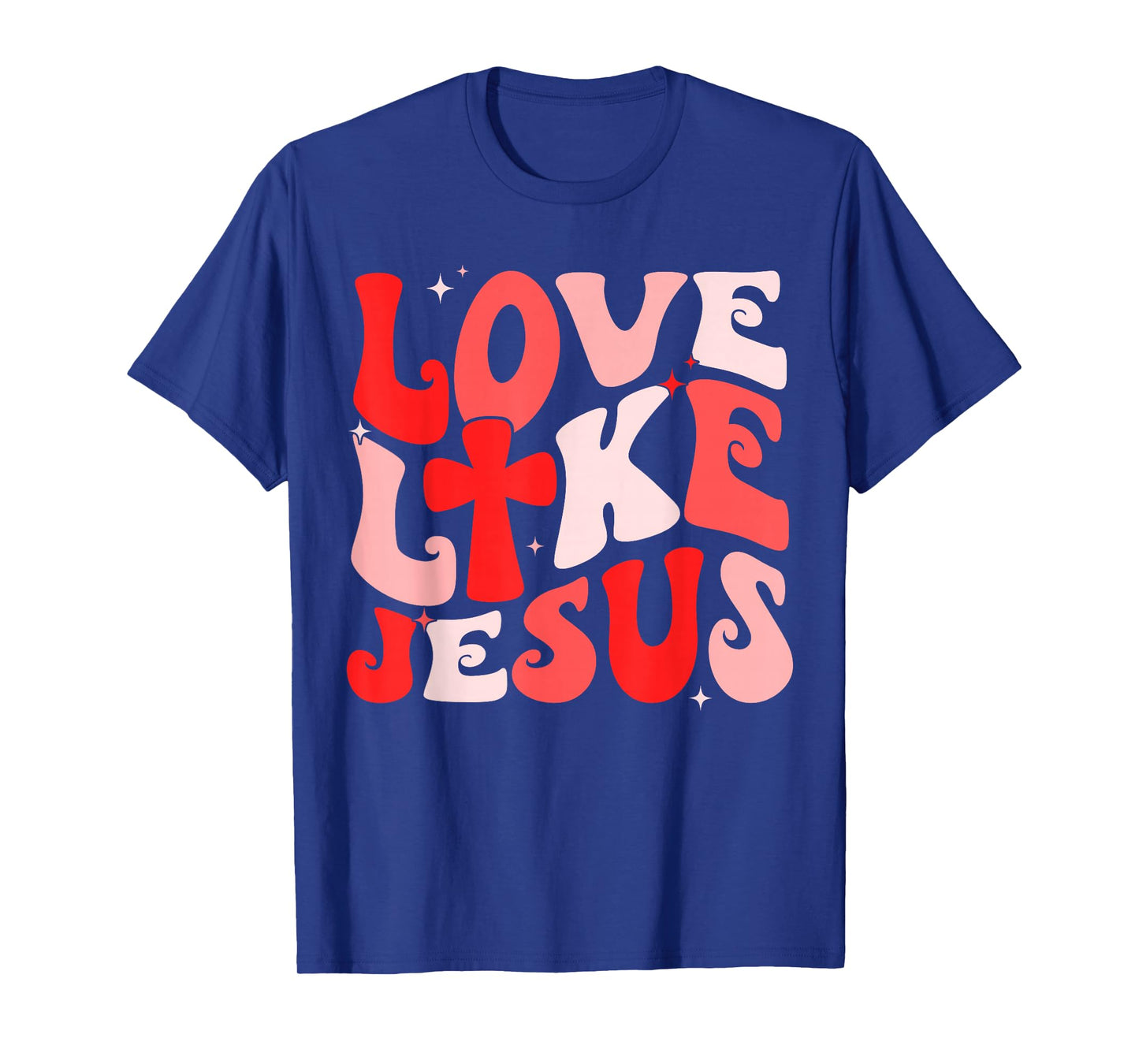 Love Like Jesus Valentine Bible Christian Girl Women Kid T-Shirt