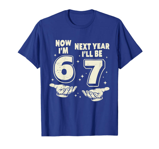 6 Year Old Birthday Boys Kids Now I'm 6 Next Year I'll be 7 T-Shirt