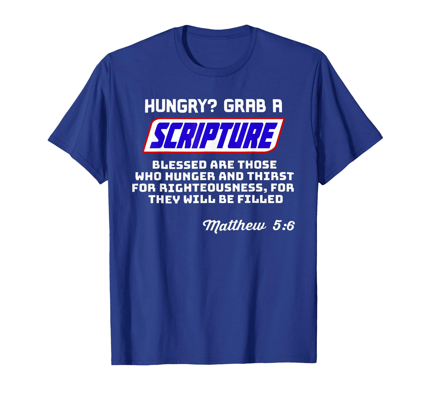 Hungry Grab A Scripture Funny Christian Matthew 5:6 Faith T-Shirt